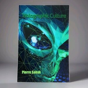 RARE Holographic Culture by Pierre Sabak Paperback 580 pages SIGNED by author